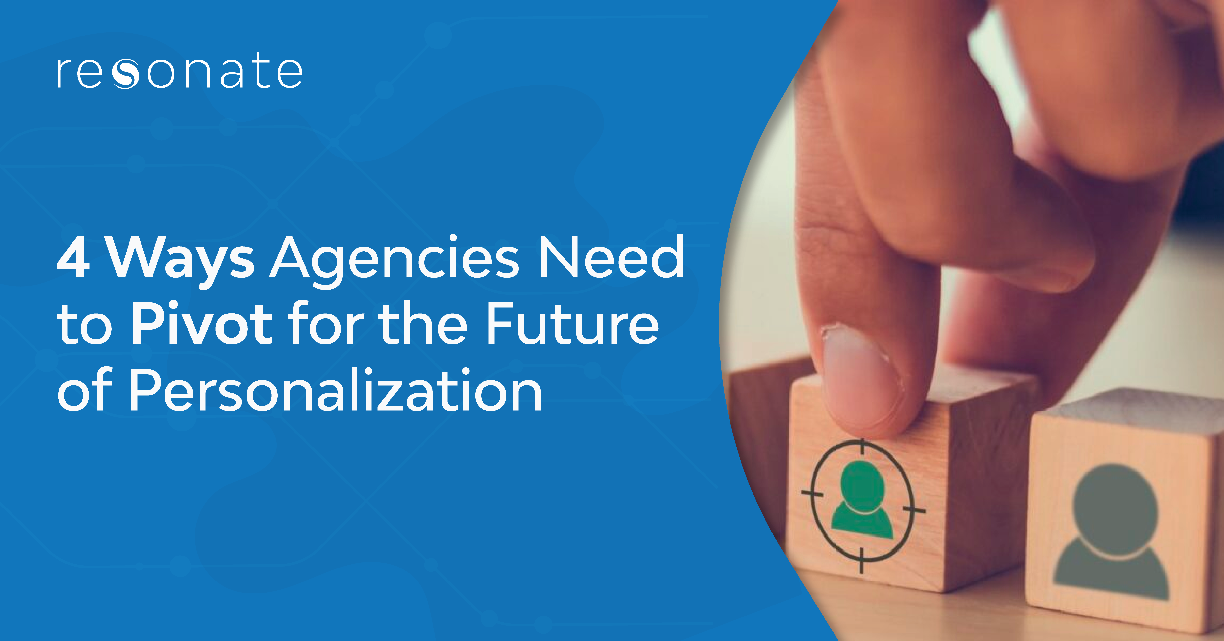 Featured in AdvertisingWeek: 4 Ways Agencies Need to Pivot for the Future of Personalization