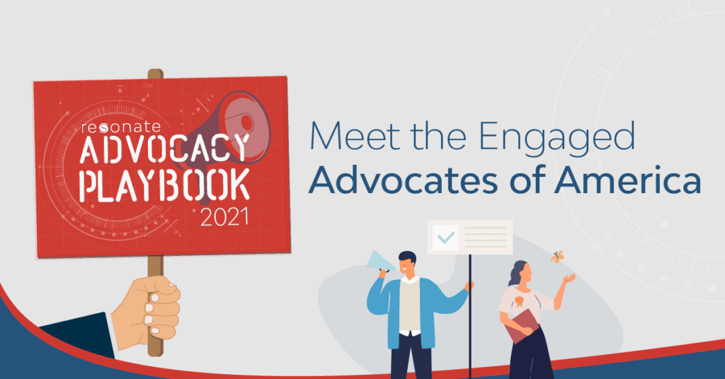 Advocacy Playbook 2021: Insights on the Most Engaged Advocates in America