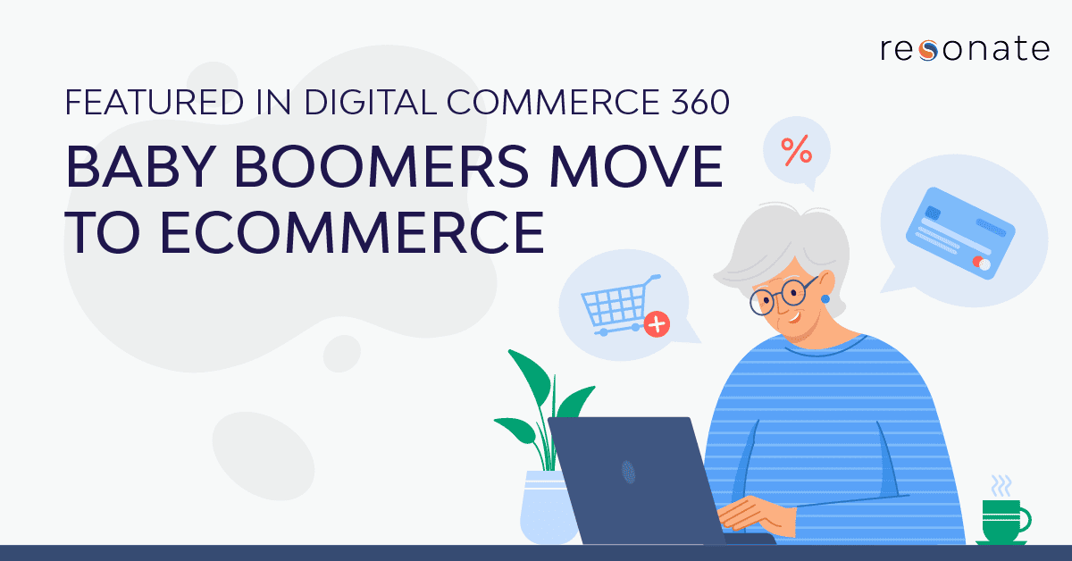 As Seen In DigitalCommerce360: The Lasting Implications of the Baby Boomer Migration to Ecommerce