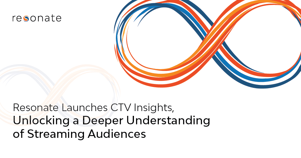 Resonate Launches CTV Insights, Unlocking a Deeper Understanding of Streaming Audiences