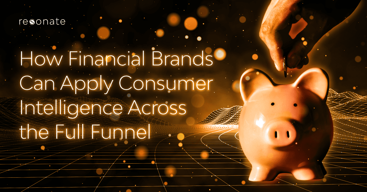 Featured in AdvertisingWeek: How Financial Brands Can Apply Consumer Intelligence Across the Full Funnel