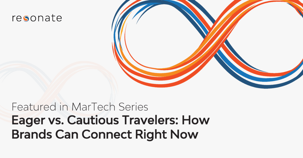 Eager vs. Cautious Travelers: How Brands Can Connect Right Now