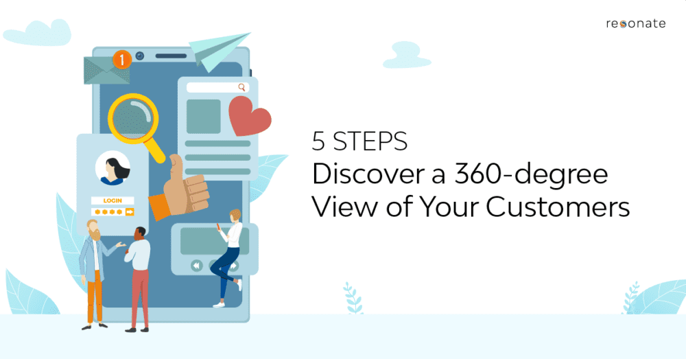 Learn How to Unlock a Comprehensive, Actionable Customer View in 5 Steps