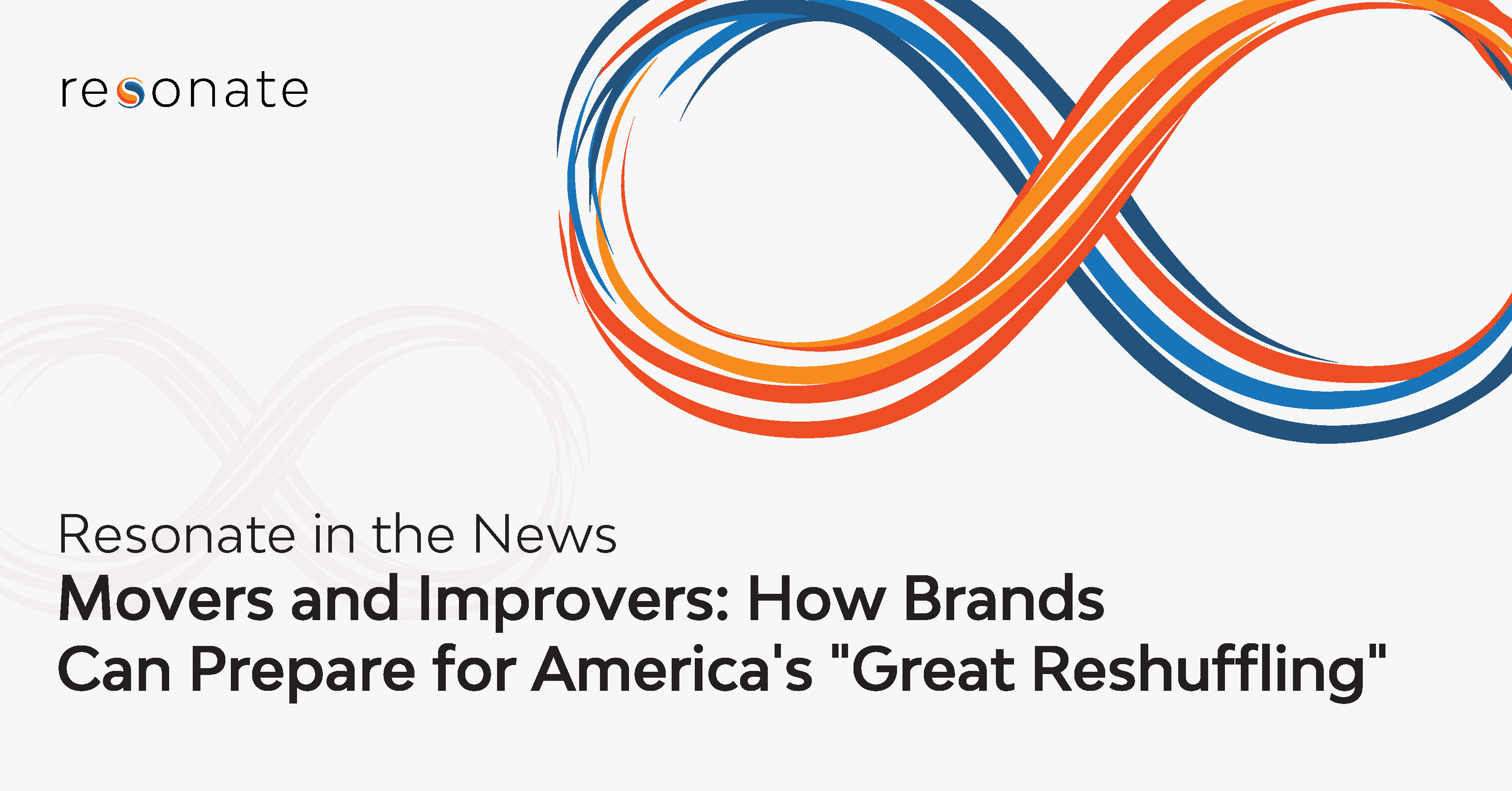 Featured in AdvertisingWeek: Movers and Improvers: How Brands Can Prepare for America’s “Great Reshuffling”