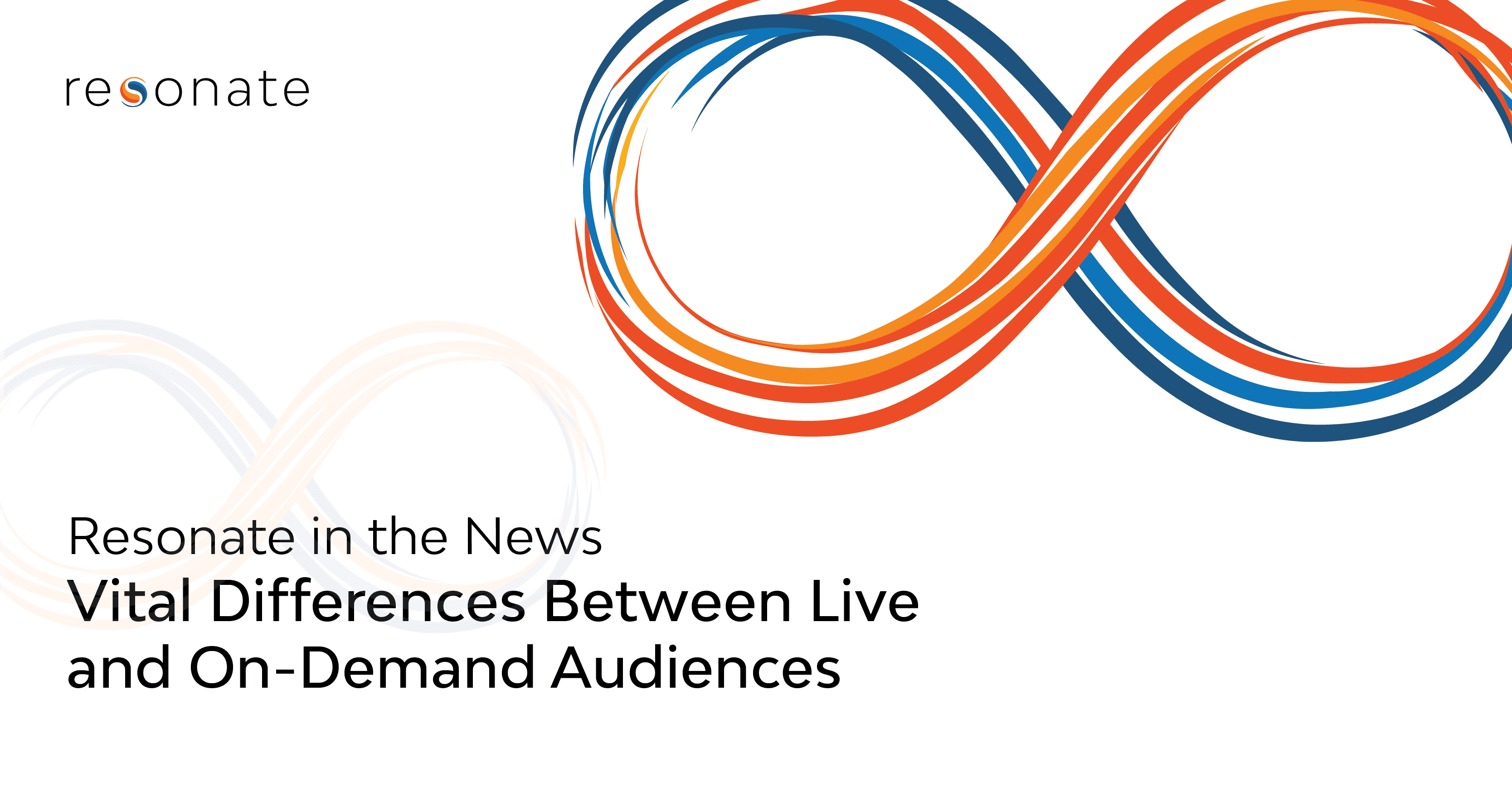 Resonate Featured in Streaming Media: Differences Between Live and On-Demand Audiences