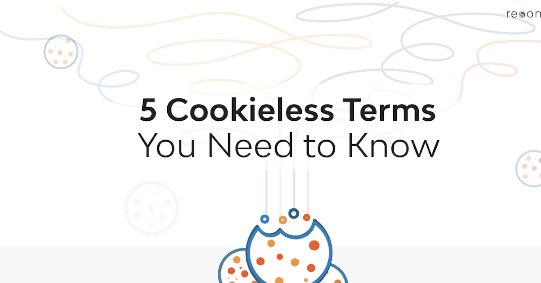 [Video] What Are Cookies? 5 Cookieless Terms You Need to Know