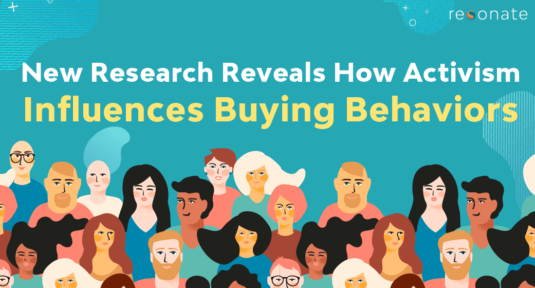 New Research Reveals How Activism Influences Buying Behaviors