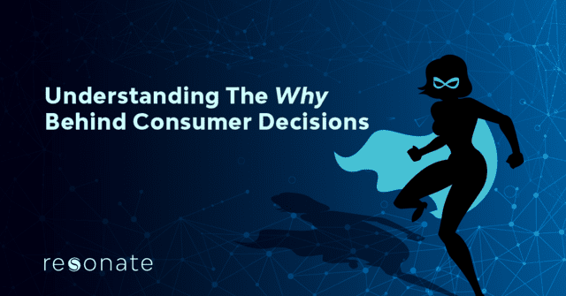 [Video] The Resonate Platform Reveals the WHY Behind Consumer Behavior